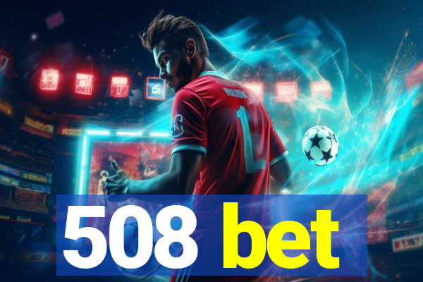 508 bet